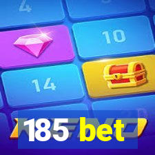 185 bet